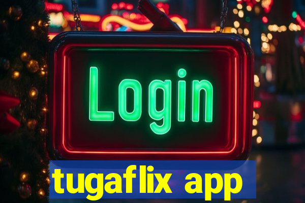 tugaflix app